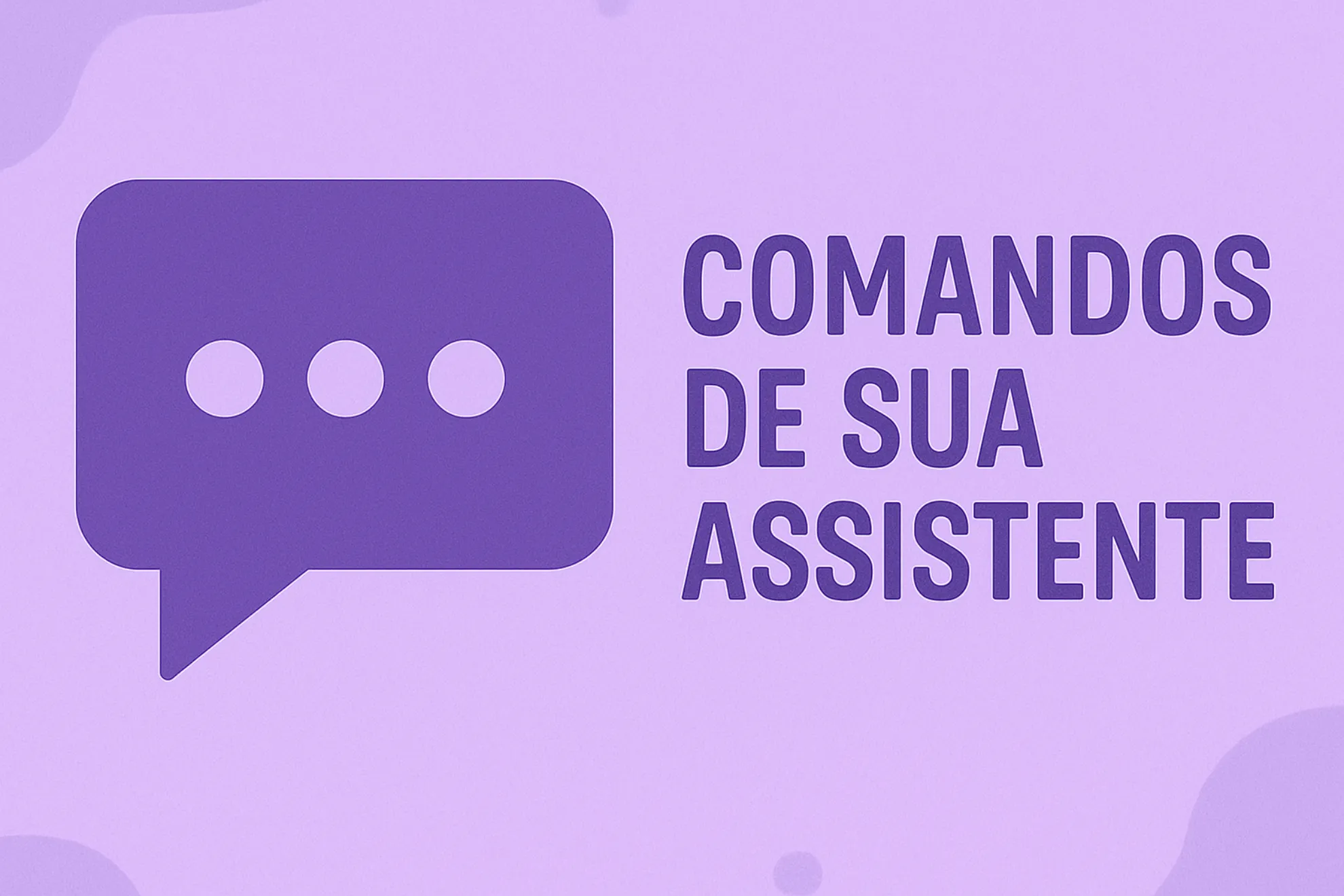 🤖 Comandos da sua assistente ✨