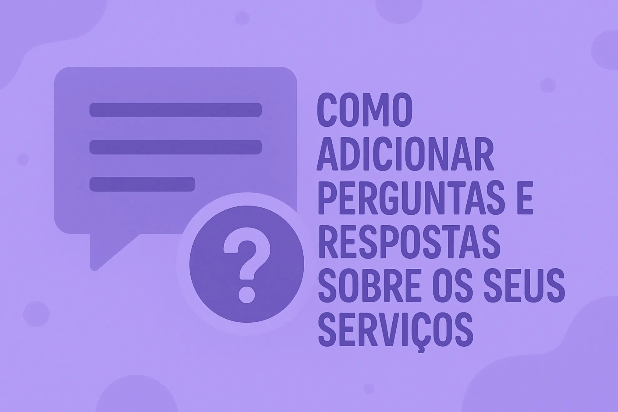 Como adicionar perguntas e respostas sobre os seus serviços 
