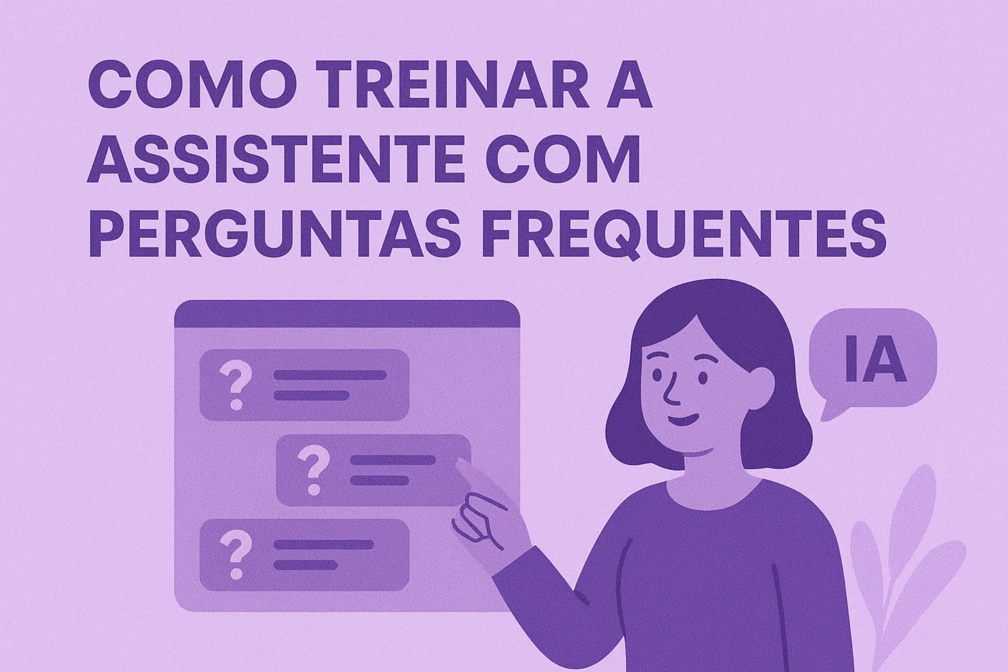 Como treinar a assistente com perguntas e respostas frequentes